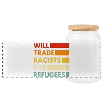 Will trade racists for refugees - Panoramic Cookie Jar with Wooden Lid - white - Front