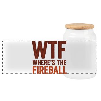 WTF Where's The Fireball Humor Saying - Panoramic Cookie Jar with Wooden Lid - white - Front