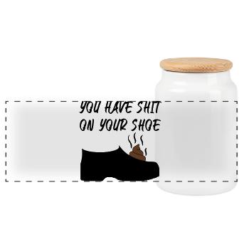You have shit on your shoe - Panoramic Cookie Jar with Wooden Lid - white - Front
