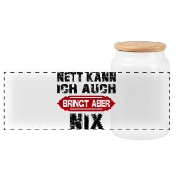 Nett kann ich auch Bringt aber Sprüche Lustig - Panorama Keksdose mit Holzdeckel - Weiß - Vorne