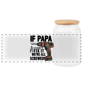 If Papa Can't Fix It We're All Screwed - Panoramic Cookie Jar with Wooden Lid - white - Front