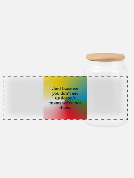 Just because you don't see us - Panorama Keksdose mit Holzdeckel - Weiß