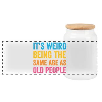 It's Weird Being The Same Age As Old People Retro - Panoramic Cookie Jar with Wooden Lid - white - Front