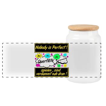 Flute, Nobody is Perfect .................... - Panoramic Cookie Jar with Wooden Lid - white - Front