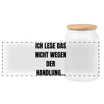 Ich lese das nicht wegen der Handlung... - Panorama Keksdose mit Holzdeckel - Weiß - Vorne