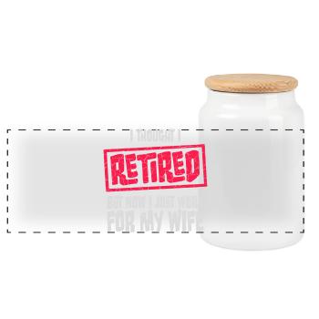 I Thought I Retired But Now Work For Wife Spruch - Panoramic Cookie Jar with Wooden Lid - white - Front