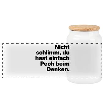 DU HAST EIN PECH BEIM DENKEN. SARKASMUS, FRECH - Panorama Keksdose mit Holzdeckel - Weiß - Vorne