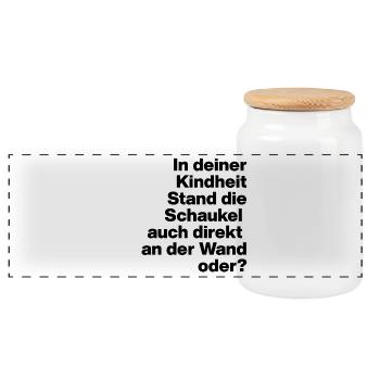 SCHAUKEL AN DER WAND, DUMM, SARKASMUS, FRECH - Panorama Keksdose mit Holzdeckel - Weiß - Vorne