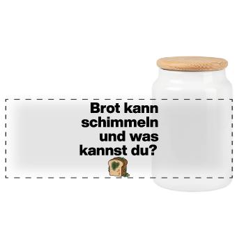BROT SCHIMMELN UND DU? SARKASMUS GESCHENK WITZIG - Panorama Keksdose mit Holzdeckel - Weiß - Vorne