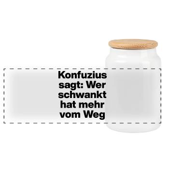 KONFUZIUS SAGT: WER SCHWANKT, HAT MEHR VOM WEG. - Panorama Keksdose mit Holzdeckel - Weiß - Vorne