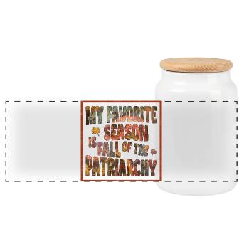 My favorite season is Fall of the Patriarchy - Panoramic Cookie Jar with Wooden Lid - white - Front