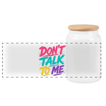 Dont Talk To Me - And It's Quiet - Neon Brush - Panoramic Cookie Jar with Wooden Lid - white - Front