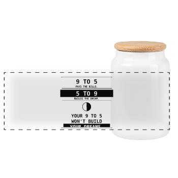 9 To 5 Pays Bills. 5 To 9 Builds Dreams. - Panoramic Cookie Jar with Wooden Lid - white - Front