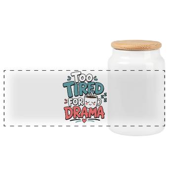 Too Tired for Drama Tee - Panoramic Cookie Jar with Wooden Lid - white - Front