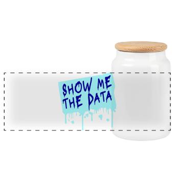 Show Me The Data Funny Nerd Analyst Sarcastic - Panoramic Cookie Jar with Wooden Lid - white - Front