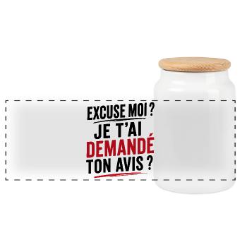 Excuse Moi ? Je t'avais demandé ton avis ? - Boîte à biscuits avec couvercle en bois - blanc - Devant
