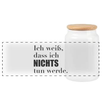 Ich weiß, dass ich nichts tun werde. - Panorama Keksdose mit Holzdeckel - Weiß - Vorne