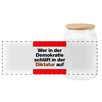 WER I D  DEMOKRATIE SCHLÄFT, WACHT IN DIKTATUR AUF - Panorama Keksdose mit Holzdeckel - Weiß - Vorne