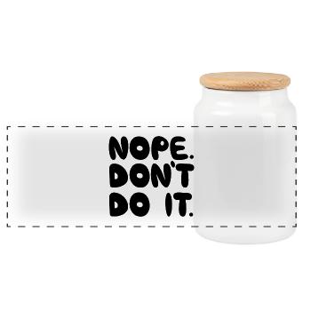 Nope Don't Do It, Black - Panoramic Cookie Jar with Wooden Lid - white - Front