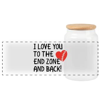 Love you to the endzone! - American Football love - Panoramic Cookie Jar with Wooden Lid - white - Front