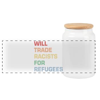 Will Trade Racists for Refugees - Panoramic Cookie Jar with Wooden Lid - white - Front