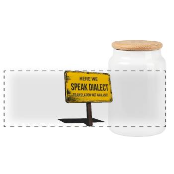 Here we speak Dialect – translation not available! - Panoramic Cookie Jar with Wooden Lid - white - Front