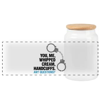Lets Enjoy! You, Me, Whipped Cream And Handcuffs! - Panoramic Cookie Jar with Wooden Lid - white - Front