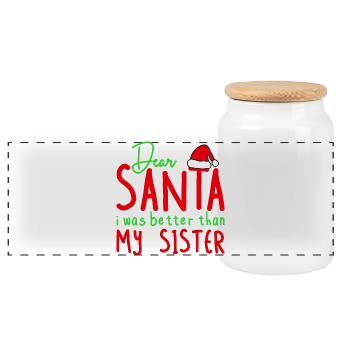 Dear Santa Better Than My Sister - Panoramic Cookie Jar with Wooden Lid - white - Front