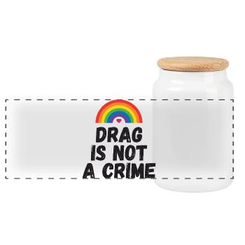 Drag is not A Crime - Panoramic Cookie Jar with Wooden Lid - white - Front