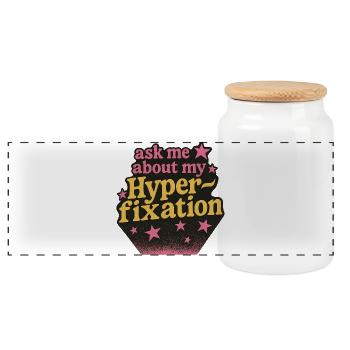 Hyperfixation Tee: Ask Me About Mine - Panoramic Cookie Jar with Wooden Lid - white - Front
