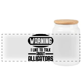 Warning – I'm talking about alligators - Panoramic Cookie Jar with Wooden Lid - white - Front