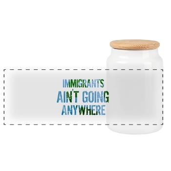 IMMIGRANTS AIN'T GOING ANYWHERE Immigrant Rights - Panoramic Cookie Jar with Wooden Lid - white - Front