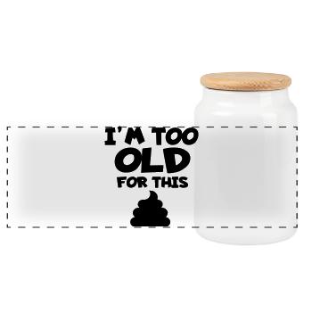 I'm too old for this nonsense, shit. Humor * - Panoramic Cookie Jar with Wooden Lid - white - Front