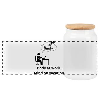 Body at work. Mind on  vacation - Panoramic Cookie Jar with Wooden Lid - white - Front