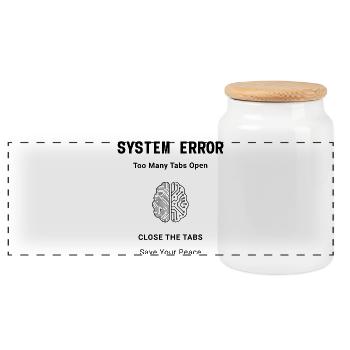 System Error Too Many Tabs Open – Mental Health - Panorama Keksdose mit Holzdeckel - Weiß - Vorne