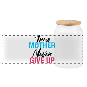 True Mother Never Gives Up Shirt - Panoramic Cookie Jar with Wooden Lid - white - Front