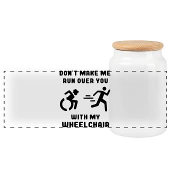 See if I'm driving over you with my wheelchair* - Panoramic Cookie Jar with Wooden Lid - white - Front