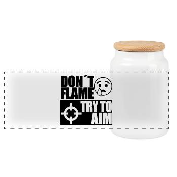 DONT FLAME TRY TO AIM - Panoramic Cookie Jar with Wooden Lid - white - Front