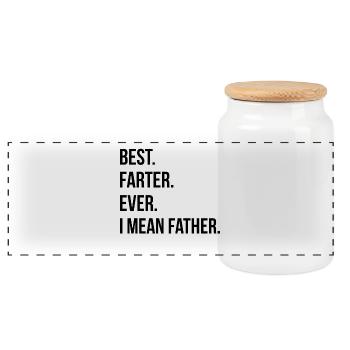 Best Farter. Ever. I mean Father. Dad daddy funny - Panoramic Cookie Jar with Wooden Lid - white - Front
