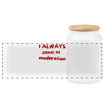I Always Drink in Moderation – Red Script - Panoramic Cookie Jar with Wooden Lid - white - Front