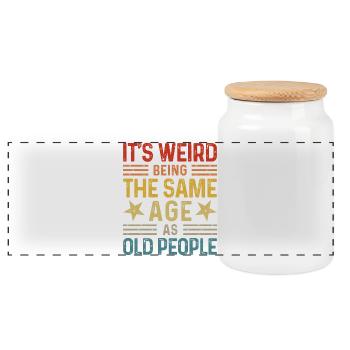 Its weird being the same age as old people - Panorama Keksdose mit Holzdeckel - Weiß - Vorne