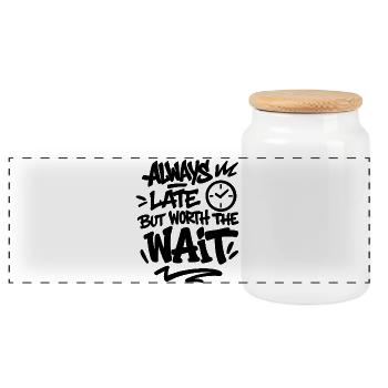 Always Late But Worth The Wait - unpunctuality - Panoramic Cookie Jar with Wooden Lid - white - Front