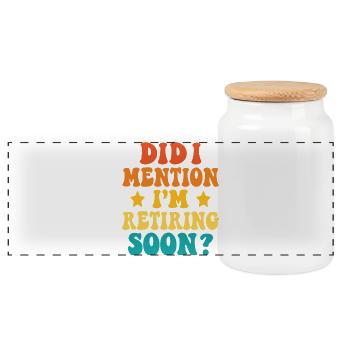 Retirement Soon – Funny Statement - Panoramic Cookie Jar with Wooden Lid - white - Front