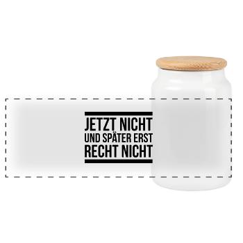 Jetzt nicht, später nicht erst recht nicht - Panorama Keksdose mit Holzdeckel - Weiß - Vorne