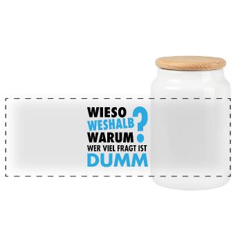 Wieso Weshalb Warum ? - Wer viel fragt ist dumm - Panorama Keksdose mit Holzdeckel - Weiß - Vorne
