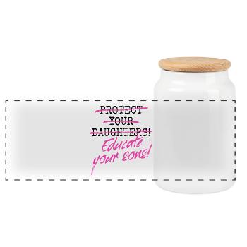 Protect Your Daughters Educate Your Sons Feminist - Panoramic Cookie Jar with Wooden Lid - white - Front