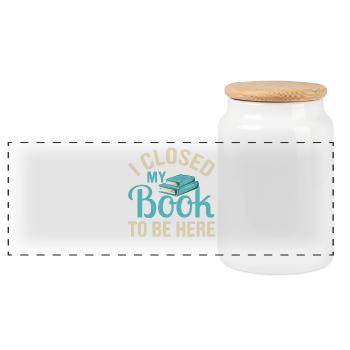Closed My Book To Be Here Funny Reading Lover - Panoramic Cookie Jar with Wooden Lid - white - Front