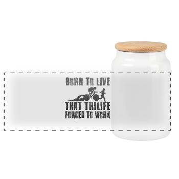 Born To Live That Trilife Forced To Work - Panoramic Cookie Jar with Wooden Lid - white - Front