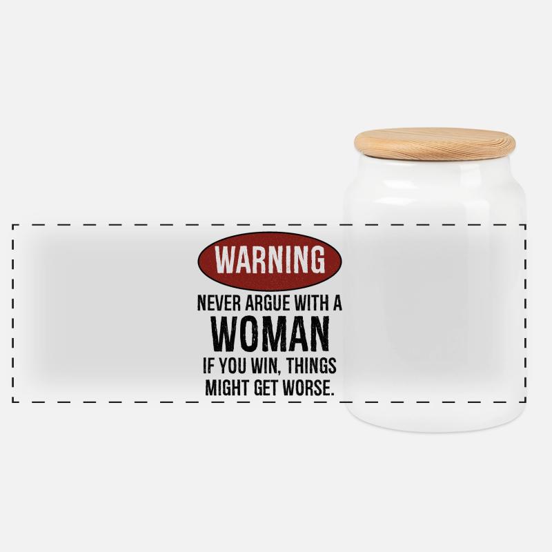 warning never argue with a woman - Panorama Keksdose mit Holzdeckel - Weiß