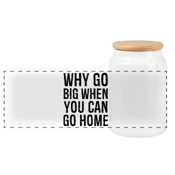 why go big when you can go home - Panoramic Cookie Jar with Wooden Lid - white - Front